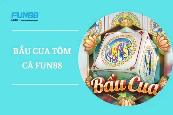 bầu cua tôm cá fun88